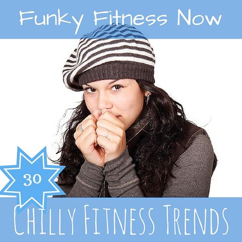 Chilly Fitness Trends