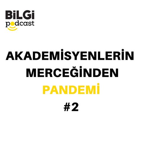 Akademisyenlerin Merceğinden Pandemi #2: Covid-19'a Has "Ev Yapımı" Filmler | Prof. Dr. Aslı Tunç & Prof. Dr. Feride Çiçekoğlu
