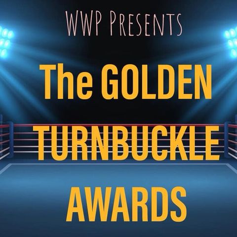 THE WWP 2ND ANNUAL GOLDEN TURNBUCKLE AWARDS