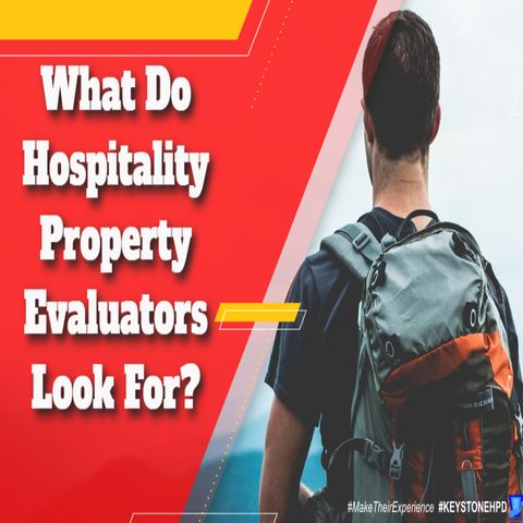 What Do Hospitality Property Evaluators Look For? | Ep. #309