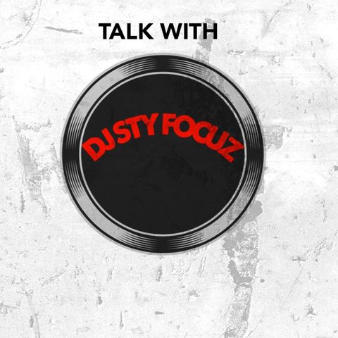 Talk with DJ Sty FOCUZ