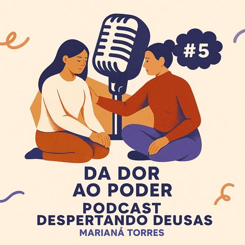 EP#5 Da dor ao Poder