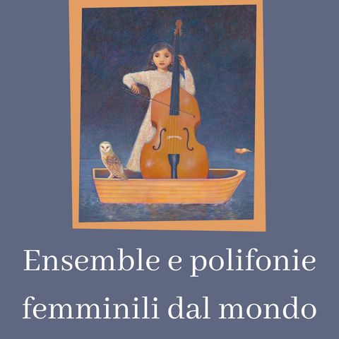 Ensemble polifonici femminili dal mondo