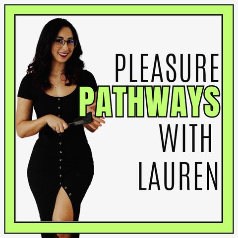 Pleasure Pathways | EP.00