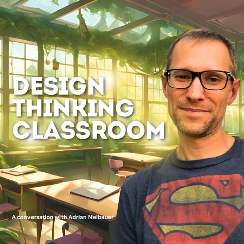 DESIGN THINKING in the English Classroom with ADRIAN NEIBAUER