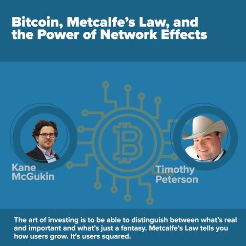 EP22_Timothy_Peterson_Part1_Metcalfe's Law tells you how networks grow. It's users squared