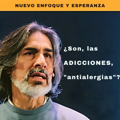 Adicciones, nuevo enfoque y esperanza