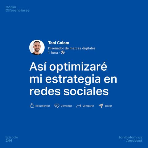 Así optimizaré mi estrategia en redes sociales – REDES SOCIALES #244