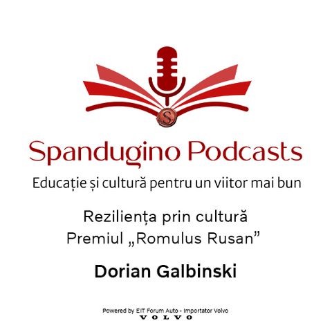 Reziliența prin cultură. Premiul „Romulus Rusan” | Dorian Galbinski