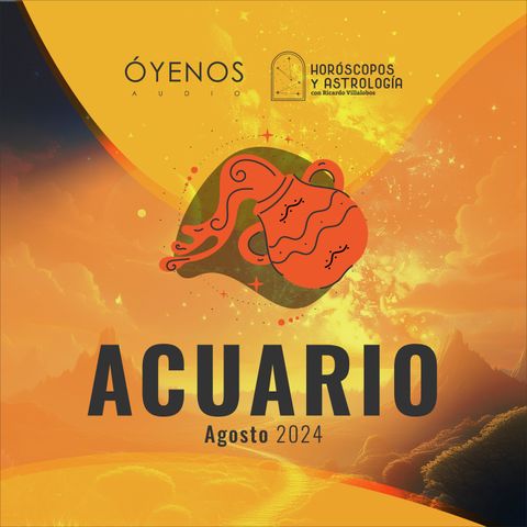 Acuario | Horóscopo para agosto del 2024