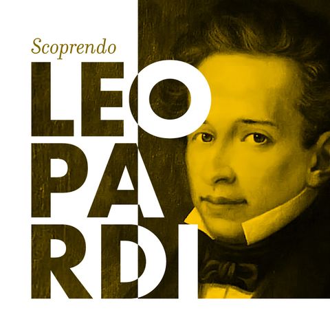 Ep. 13 - Scoprendo Giacomo Leopardi