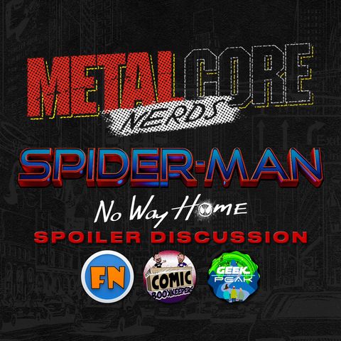 Spider-Man: No Way Home w/ F'n Nerds, Comic Book Keepers & Geek Peak Pod