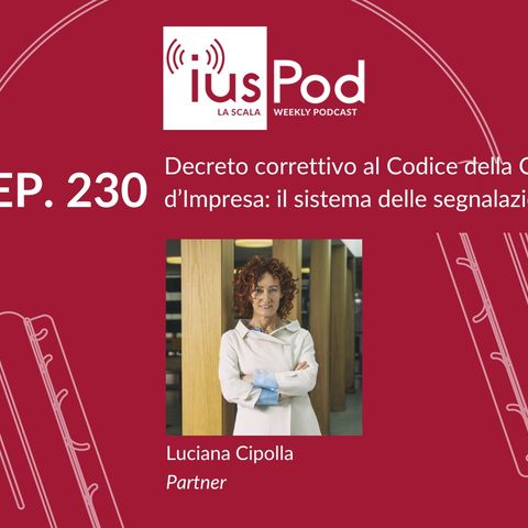 EP. 230 – Decreto correttivo al Codice della Crisi d’Impresa: il sistema delle segnalazioni