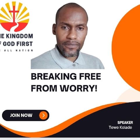 BREAKING FREE FROM WORRY!