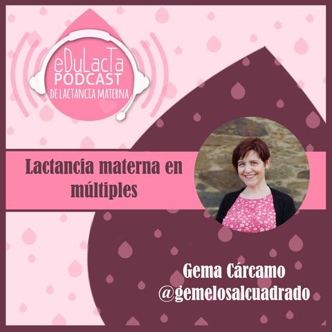Lactancia materna en múltiples: Entrevista a Gema Cárcamo @gemelosalcuadrado