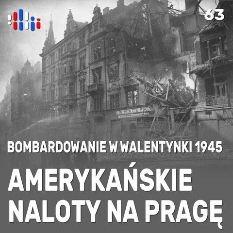 Czesi pod alianckimi bombami. Tragiczny nalot na Pragę w Walentynki 1945