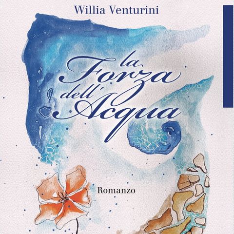 La forza dell'acqua - di Willia Venturini