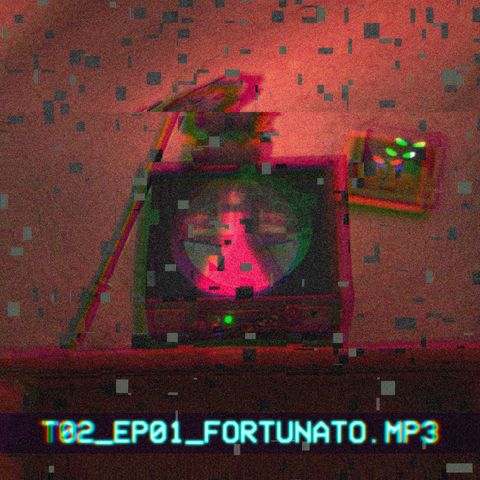 T02_EP01_FORTUNATO.MP3