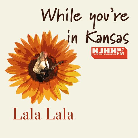 While You're in KS: Lala Lala