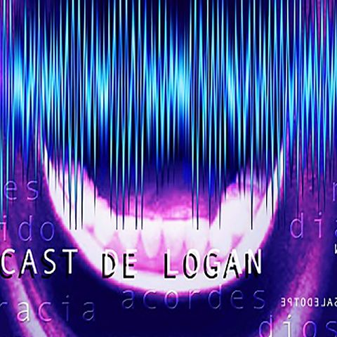 El podcast de Logan 371 El Pinche Dios.