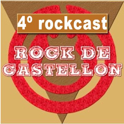 Rock de Castellón: 4º rockcast
