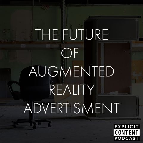 The Future of Advertising and Augmented Reality (AR) with Joe Cox and Luke Hurd