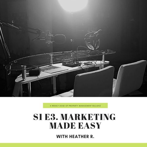 S1 E3. Marketing Made Easy w/ Heather R.