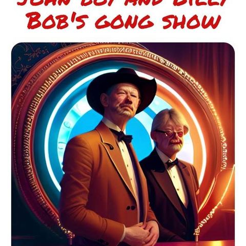 The John Boy and Billy Bob Gong Show