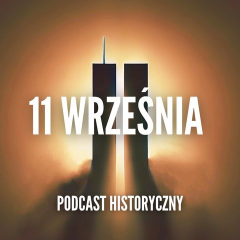 11 Września – Historia, Teorie i Fakty