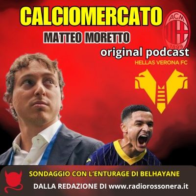 Moretto: “Sondaggio con l’entourage di Belahyane”