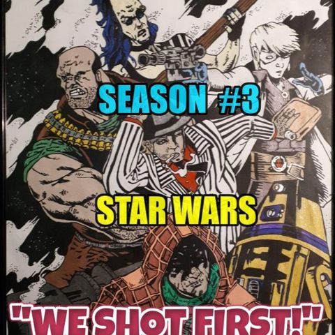 Star Wars Saga Ed. DOD "We Shot First!" Season 3 Ep. 35 "Collision Course"