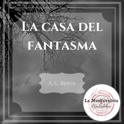 ❂ LA CASA DEL FANTASMA ❂ A.G.Bierce ☎Soft Spoken Audiobook☎