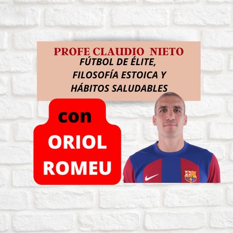 188. ORIOL ROMEU,  FUTBOLISTA ESTOICO... y SALUDABLE