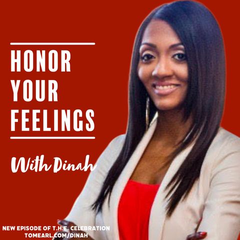 Honor Your Feelings With Dinah