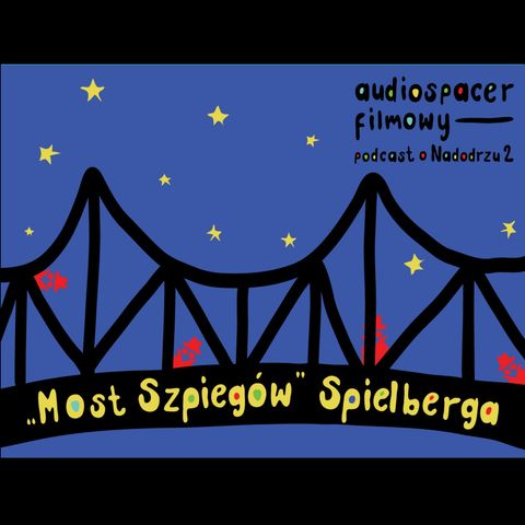 2.04 "Most Szpiegów" Spielberga (Audiospacer Filmowy)