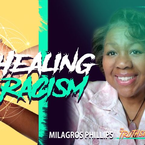 Healing Racism & Finding Wholeness - Reiki Practitioner Milagros Phillips