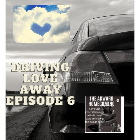 Episode 5 - Driving Love Away
