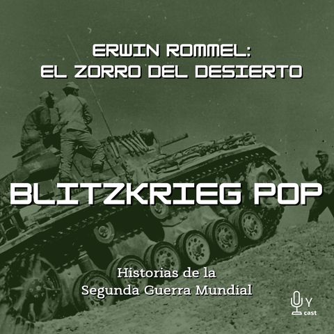 3: Erwin Rommel: El Zorro Del Desierto