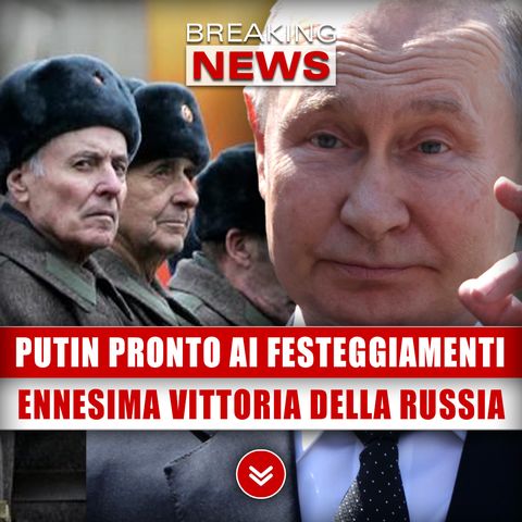 Putin Pronto Ai Festeggiamenti: Ennesima Vittoria Della Russia!