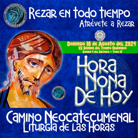 HORA NONA ✟ DOMINGO 18 DE AGOSTO 2024 ✟ Camino Neocatecumenal ✟ Liturgia de las Horas.