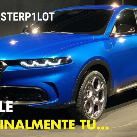 Alfa Romeo TONALE | E poi finalmente TU. Da (circa) 35.000 euro