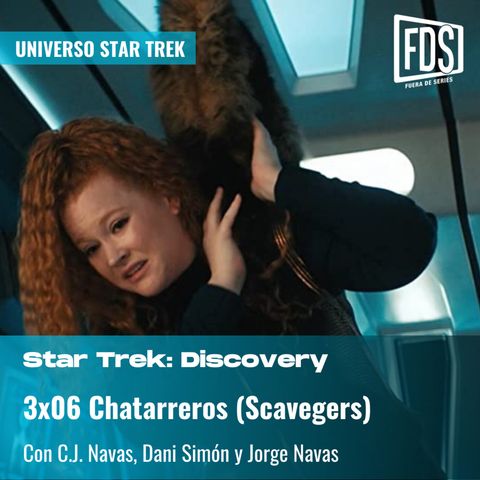 Star Trek: Discovery 3x06 - 'Chatarreros' (Scavengers)