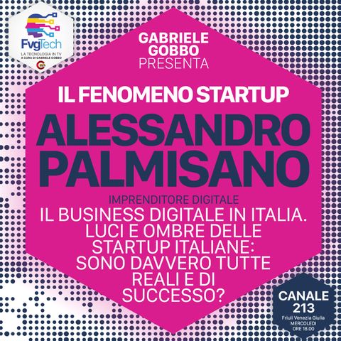25 - Startup, luci e ombre. Ospite Alessandro Palmisano