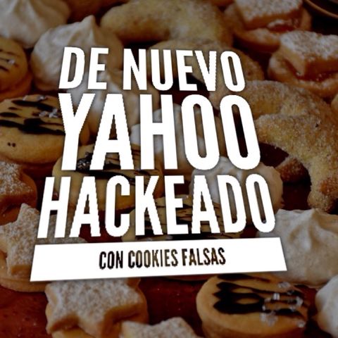 Otra vez Hackeado Yahoo.  Con cookies falsas