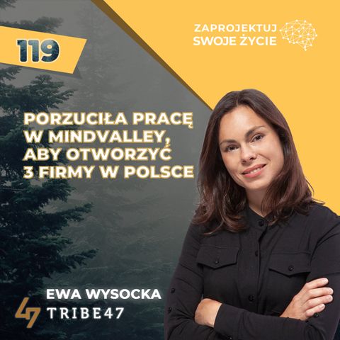 Ewa Wysocka-porzuciła pracę w Mindvalley aby otworzyć 3 firmy w Polsce-Tribe47