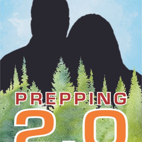 Prepping 2.0 | Ep315: Why Did You Start Prepping (Pt 2 of 2)