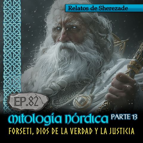 Ep. 82 Mitología Nórdica, Parte 13 · FORSETI, DIOS DE LA VERDAD Y LA JUSTICIA