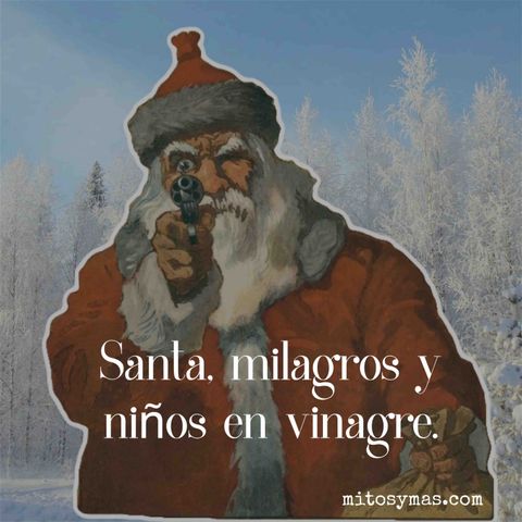Santa, milagros y niños en vinagre