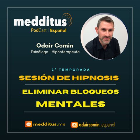 #60 Hipnosis para Eliminar Bloqueos Mentales | Odair Comin