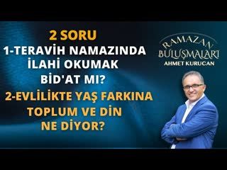 Teravih Namazında İlahi Okumak Bid'at mı   AHMET KURUCAN